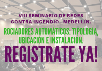 VIII Seminario de Redes Contra Incendio – Medellín.