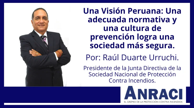 Presentación una visión Peruana por Raúl Duarte, presidente Sociedad Nacional de Protección Contra Incendios