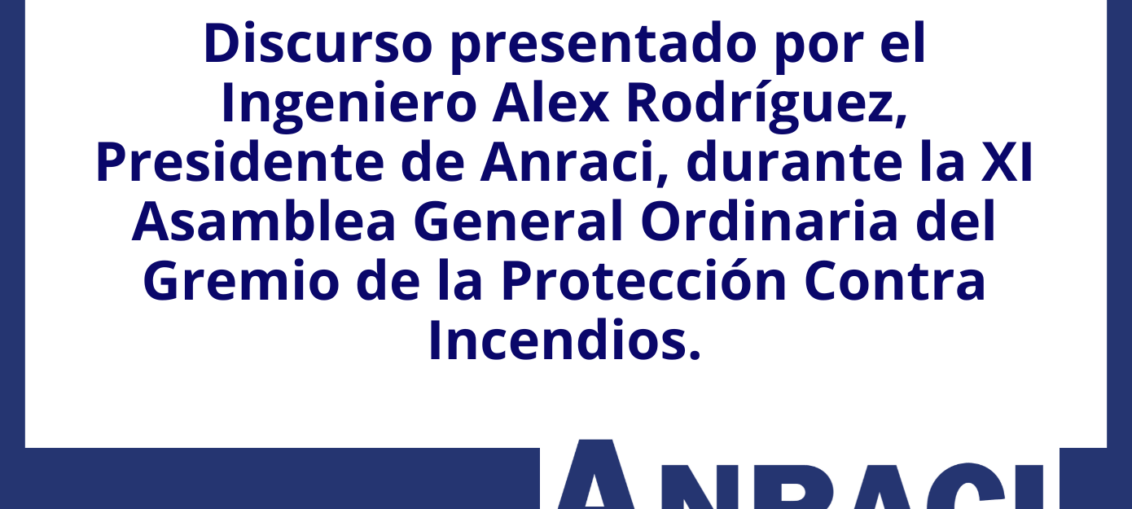 Anraci, realidad exitosa, futuro promisorio para la protección contra incendios.