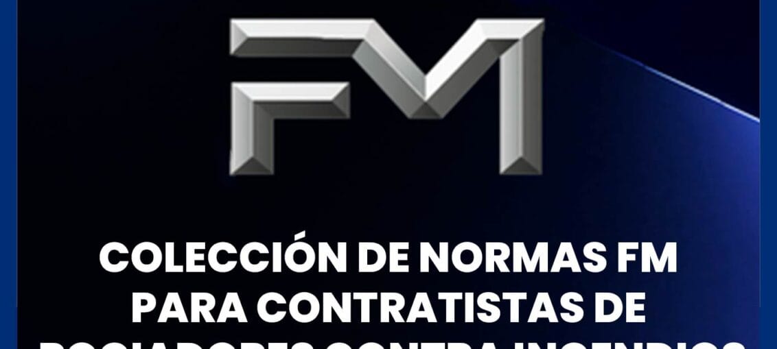 Colección de Normas FM para contratistas de rociadores contra incendios
