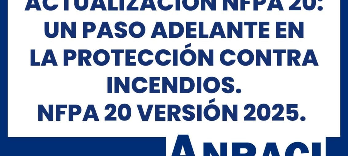 Actualización de la NFPA 20: Un Paso Adelante en la Protección contra Incendios. NFPA 20 Versión 2025.