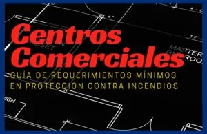 Guía de Requerimientos Mínimos en Protección Contra Incendios para Centros Comerciales.