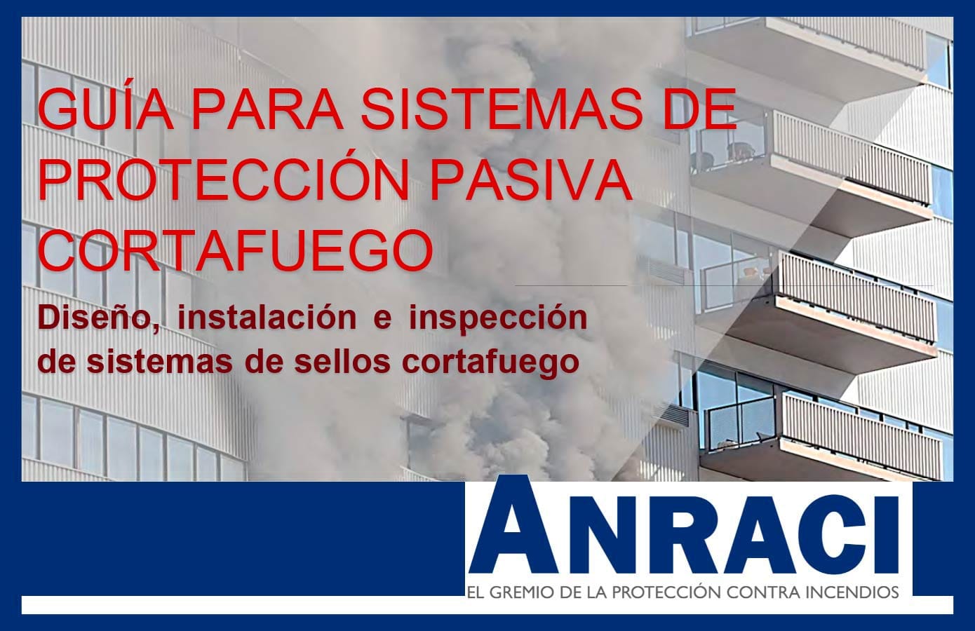 Guía para sistemas de protección pasiva cortafuego