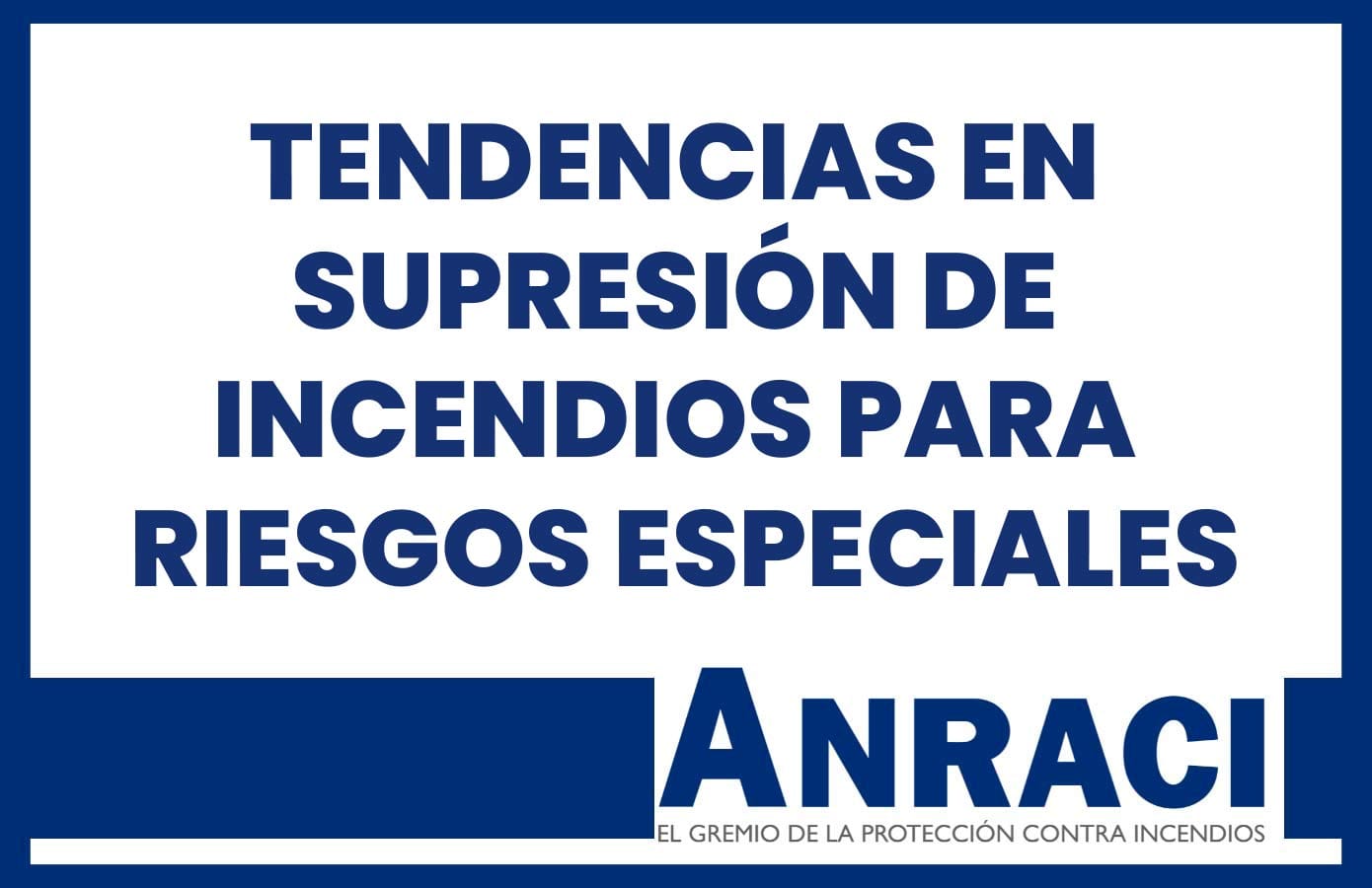 Tendencias En Supresión de Incendios Para Riesgos Especiales