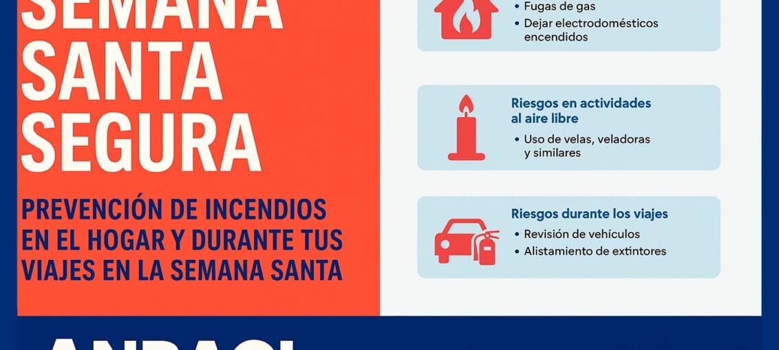 PREVENCIÓN DE INCENDIOS EN EL HOGAR Y DURANTE TUS VIAJES EN LA SEMANA SANTA