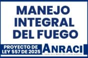 Proyecto de Ley 557 de 2025 – Manejo Integral del Fuego