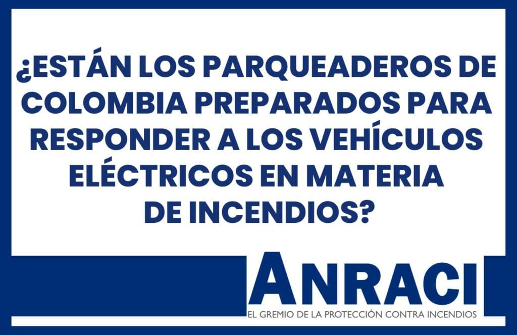 ¿Están los parqueaderos de Colombia preparados para responder a los vehículos eléctricos en materia de incendios?