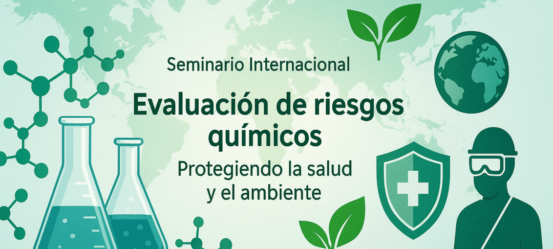 Seminario internacional: Evaluación de riesgos químicos - Protegiendo la salud y el ambiente