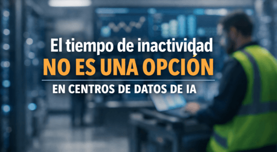 El tiempo de inactividad no es una opción en centros de datos de IA