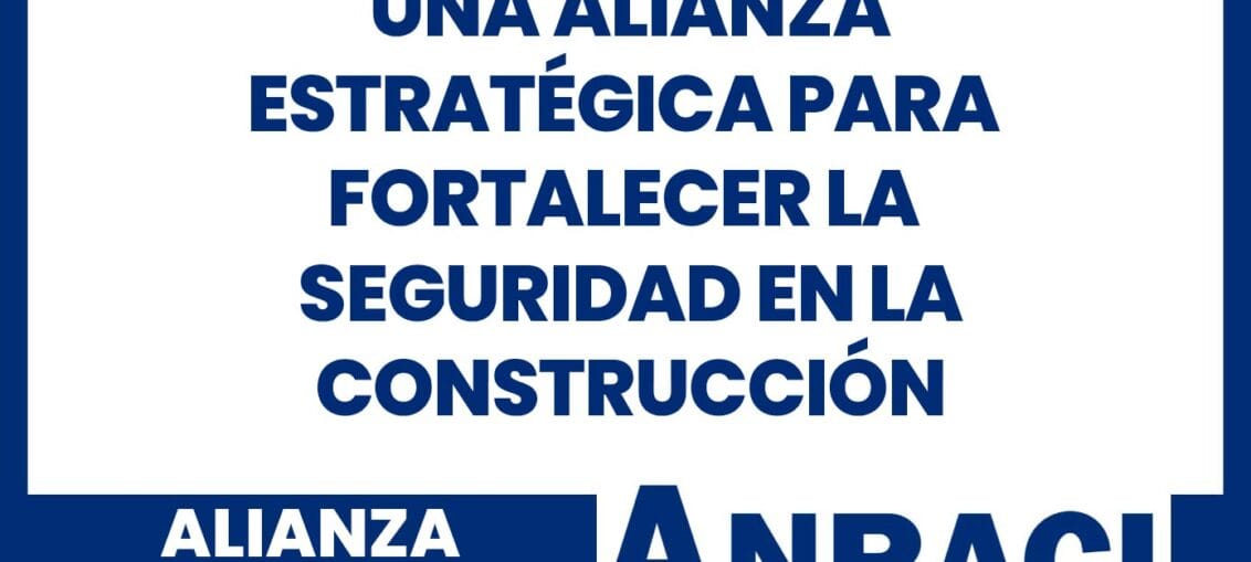 ANRACI e ICCA: una alianza estratégica para fortalecer la seguridad en la construcción