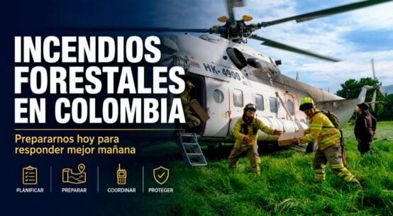 Incendios forestales en Colombia preparación, tecnología y respuesta