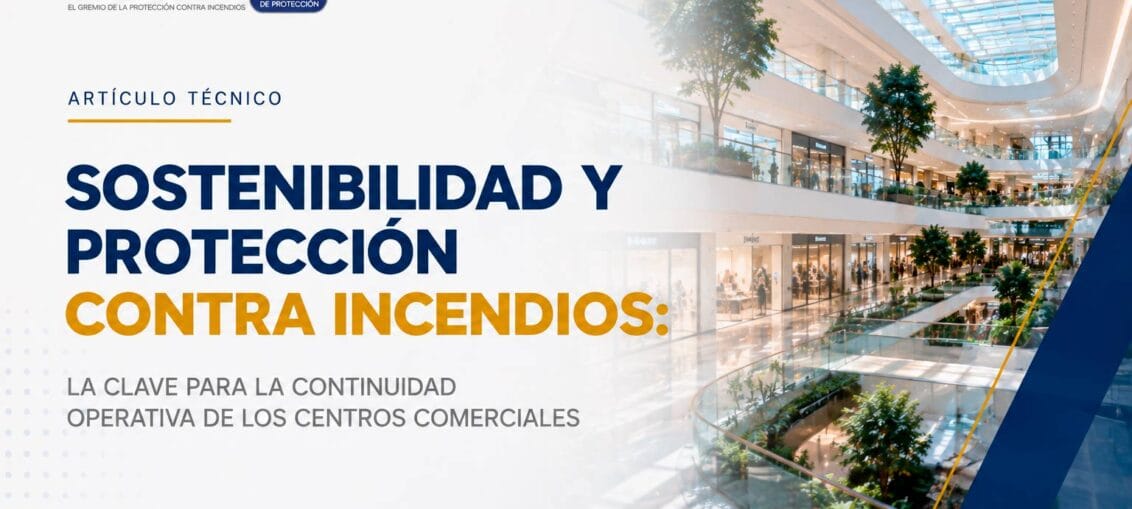 Sostenibilidad y protección contra incendios: la clave para la continuidad operativa de los centros comerciales
