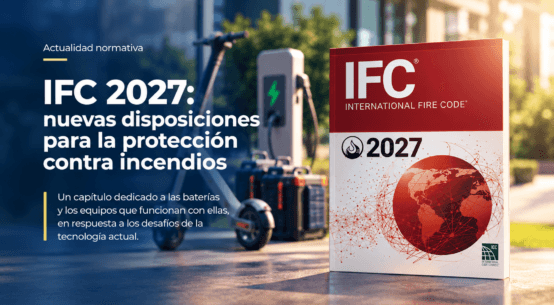 IFC 2027: nuevas disposiciones para enfrentar los riesgos de incendio asociados con las baterías