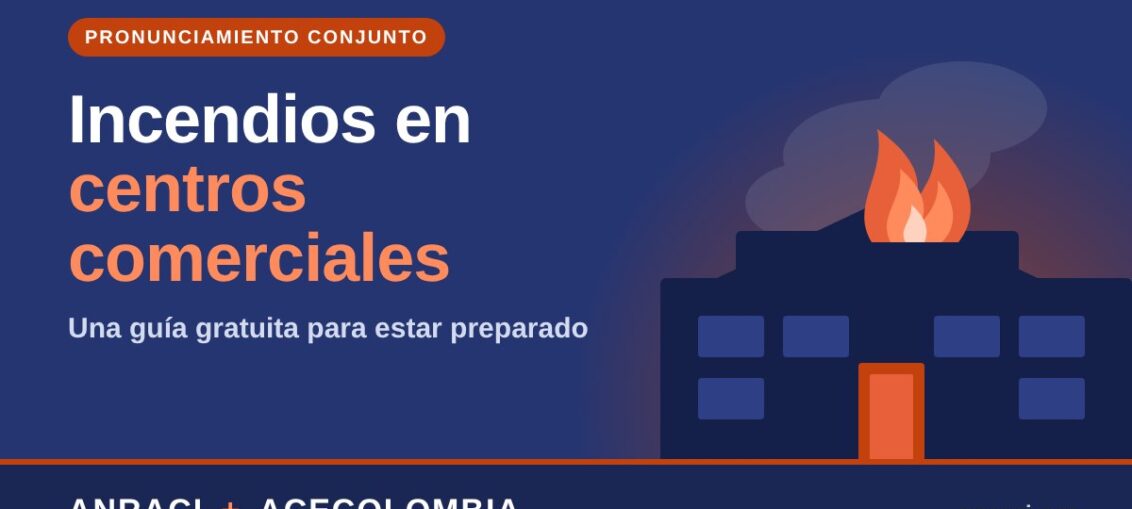 Incendios en centros comerciales: guía gratuita de protección contra incendios de ANRACI y ACECOLOMBIA