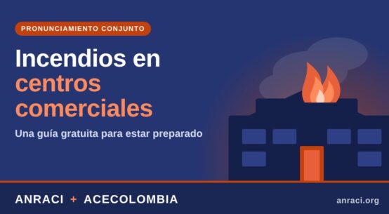 Incendios en centros comerciales: guía gratuita de protección contra incendios de ANRACI y ACECOLOMBIA
